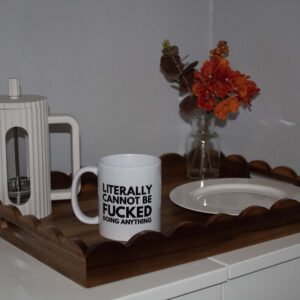 Literally Cannot Be Fu**ed - 11oz Ceramic Mug