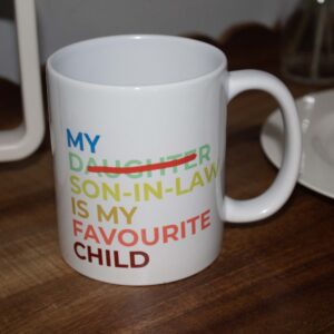 My Son-In-Law Is My Favourite Child 11oz Ceramic Mug