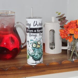 Day Drinking From A Tumbler Keeps Things Professional 20oz Tumbler With Lid & Straw